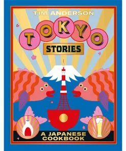 Hardie Grant Cookbooks Tokyo Stories: A Japanese Cookbook By Tim Anderson