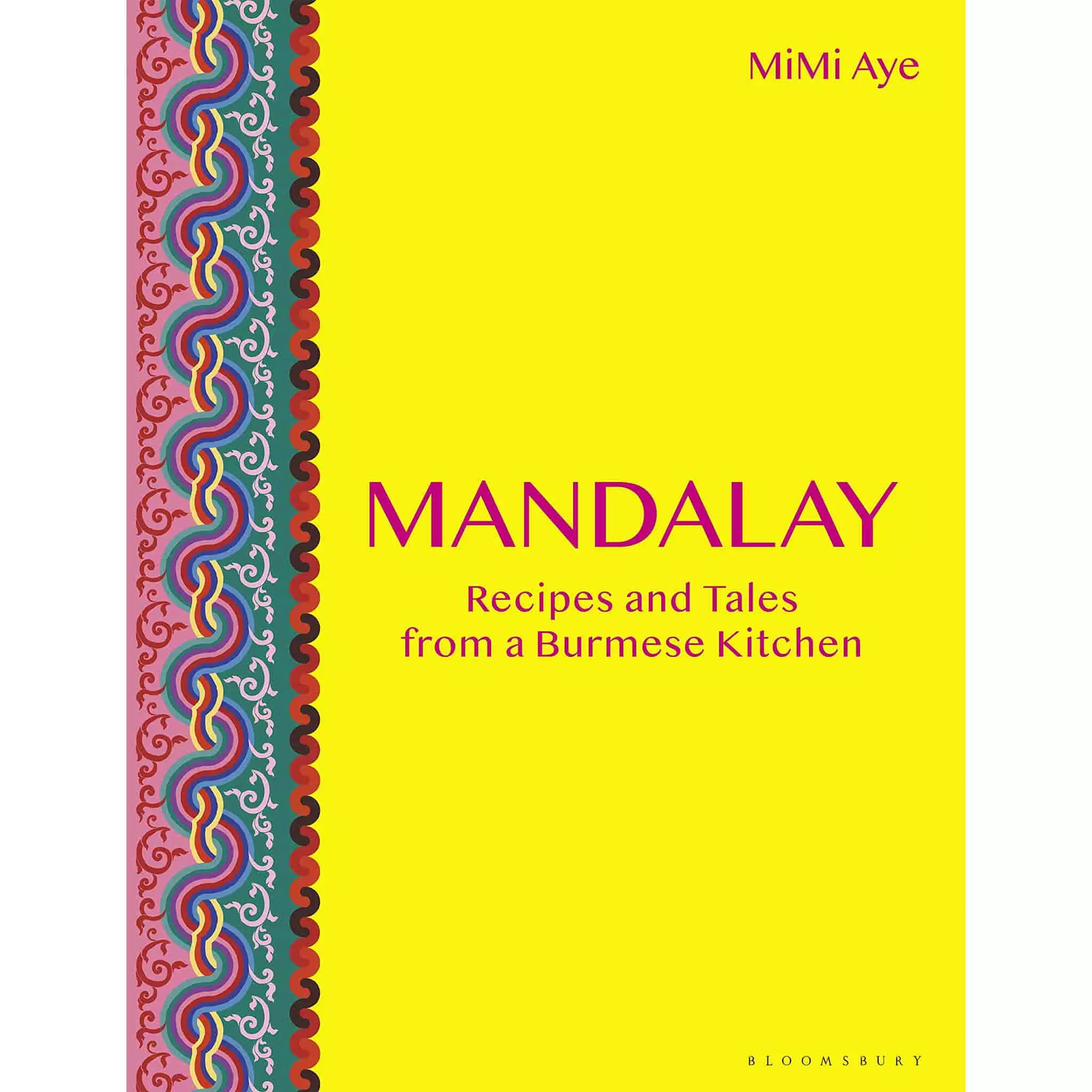 Bloomsbury Mandalay By Mimi Aye Cookbooks 3 Bloomsbury Mandalay By Mimi Aye Cookbooks