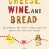 HarperCollins Cheese, Wine, And Bread By Katie Quinn