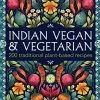 Anness Publishing Indian Vegan & Vegetarian By Mridula Baljekar Cookbooks
