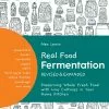 Quarry Books Cookbooks Real Food Fermentation, Revised And Expanded By Alex Lewin 2 Quarry Books Cookbooks Real Food Fermentation, Revised And Expanded By Alex Lewin