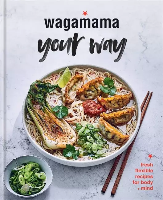 Octopus Publishing Wagamama Your Way 3 Octopus Publishing Wagamama Your Way