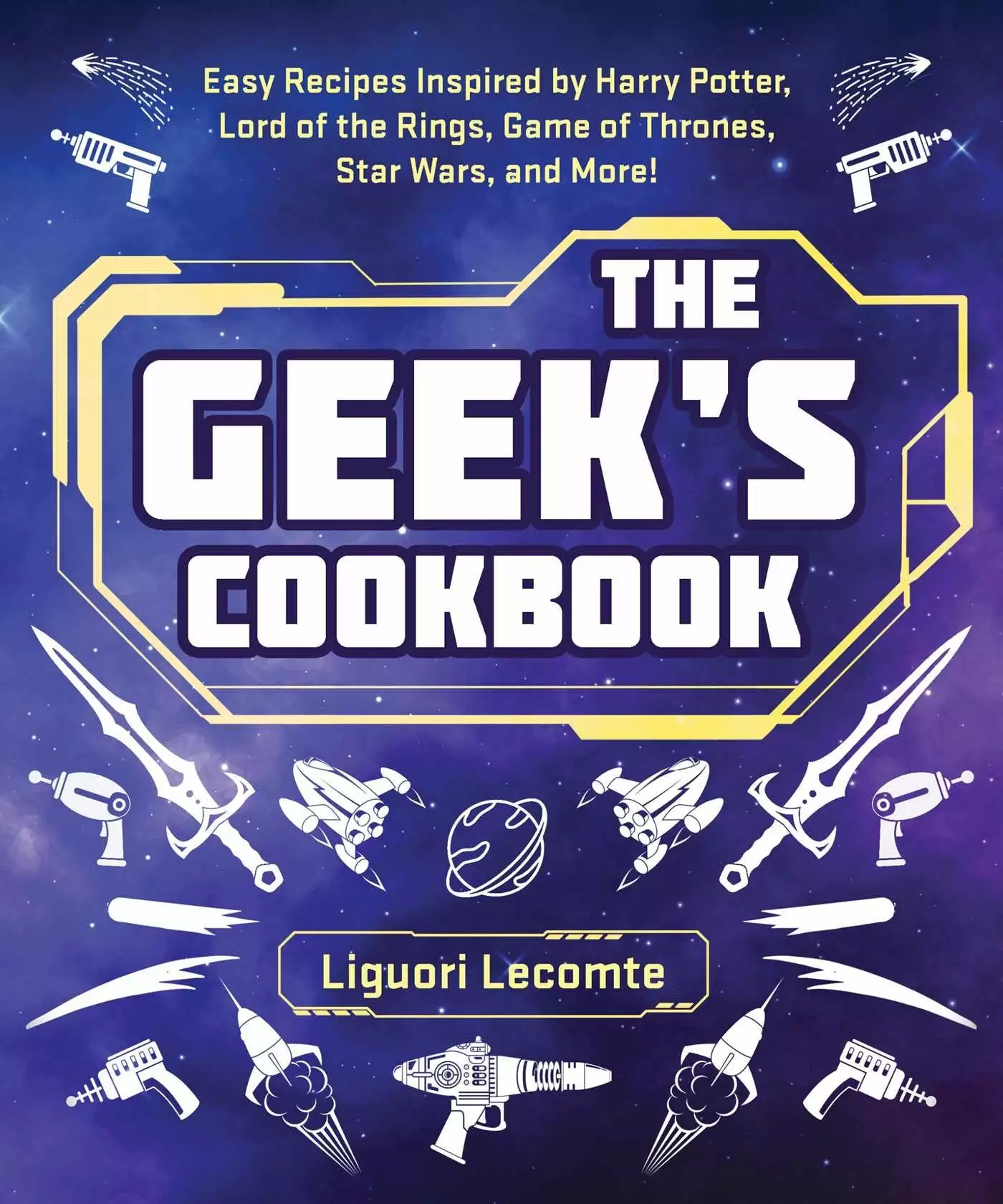 Skyhorse Publishing The Geek's Cookbook By Liguori Lecomte 3 Skyhorse Publishing The Geek's Cookbook By Liguori Lecomte