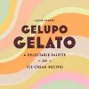 Bloomsbury Cookbooks Gelupo Gelato By Jacob Kenedy 2 Bloomsbury Cookbooks Gelupo Gelato By Jacob Kenedy
