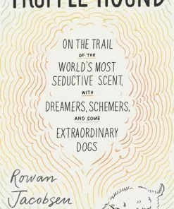 Bloomsbury Truffle Hound By Rowan Jacobsen Cookbooks