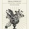 Ebury Publishing Cookbooks The Alchemist Cocktail Book
