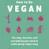 Hodder & Stoughton How To Go Vegan By Veganuary Trading Ltd