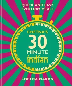 Octopus Publishing Chetna's 30-minute Indian By Chetna Makan Cookbooks
