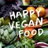 Hardie Grant Happy Vegan Food By Bettina Campolucci Bordi