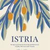 Smith Street Books SEASONAL INSPIRATION Istria By Paola Bacchia