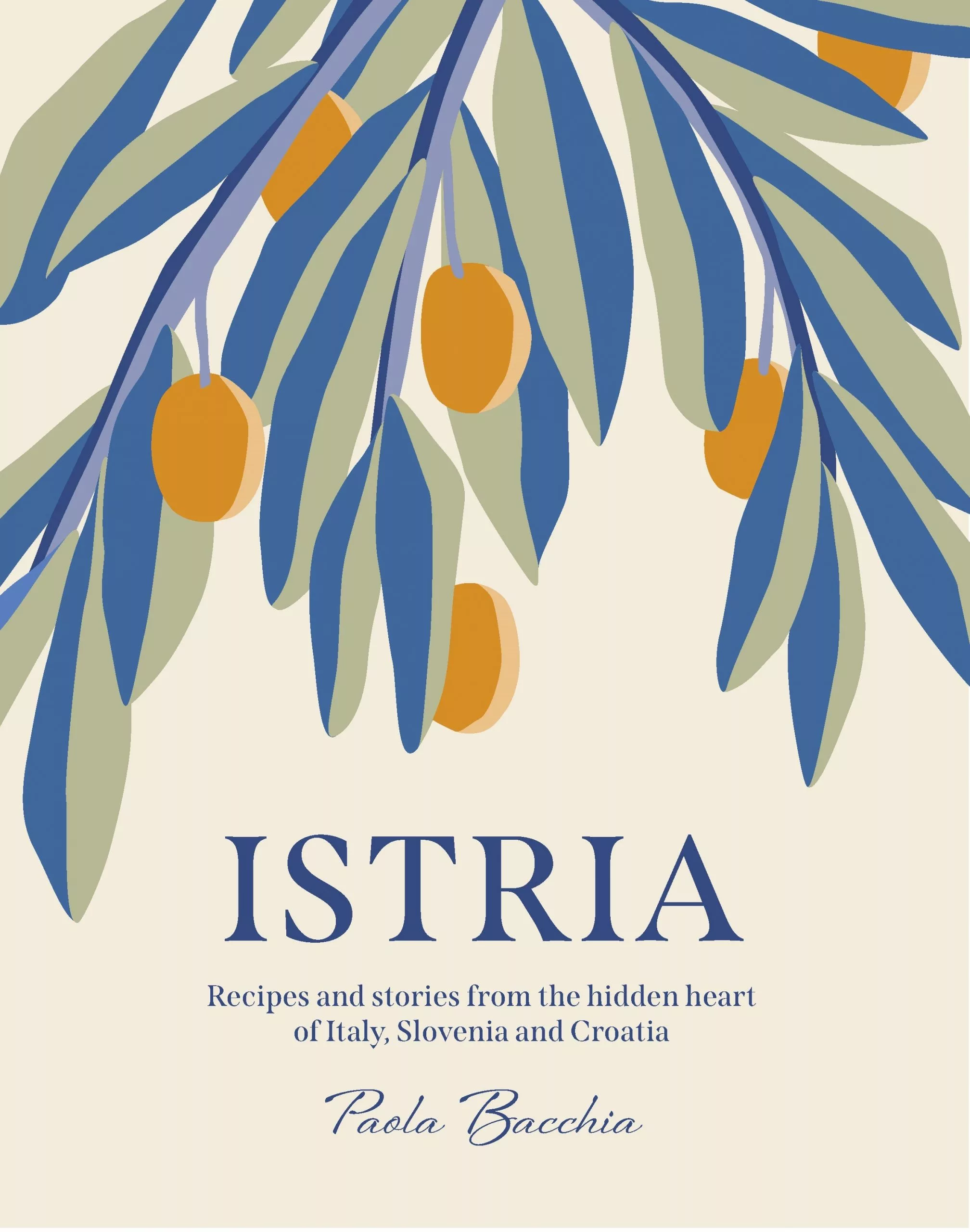 Smith Street Books SEASONAL INSPIRATION Istria By Paola Bacchia 3 Smith Street Books SEASONAL INSPIRATION Istria By Paola Bacchia
