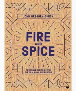 Watkins Media Cookbooks Fire & Spice By John Gregory-Smith