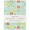 White Lion Publishing Palestine On A Plate By Joudie Kalla Cookbooks 2 White Lion Publishing Palestine On A Plate By Joudie Kalla Cookbooks