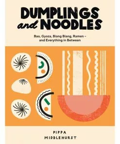Quadrille Publishing Dumplings And Noodles By Pippa Middlehurst